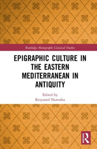 Livre Epigraphic Culture in the Eastern Mediterranean in Antiquity 