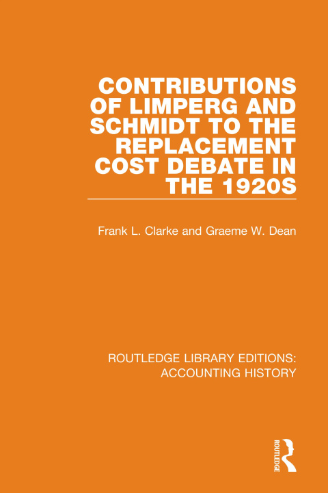 Kniha Contributions of Limperg and Schmidt to the Replacement Cost Debate in the 1920s 