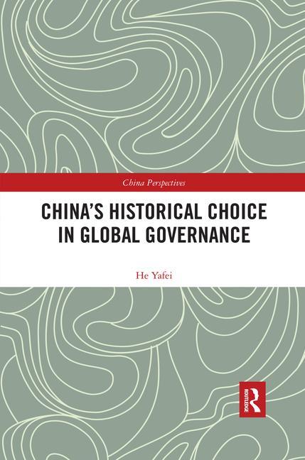 Libro China's Historical Choice in Global Governance Yafei