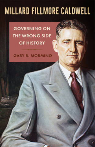 Buch Millard Fillmore Caldwell Gary R. Mormino
