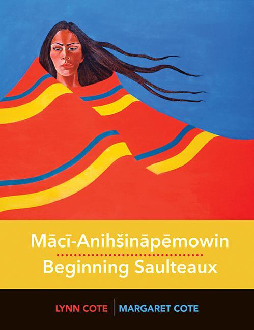Buch Maci-AnihA inapemowin / Beginning Saulteaux Margaret Cote
