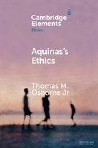 Knjiga Aquinas's Ethics JR  THOMAS M. OSBORN