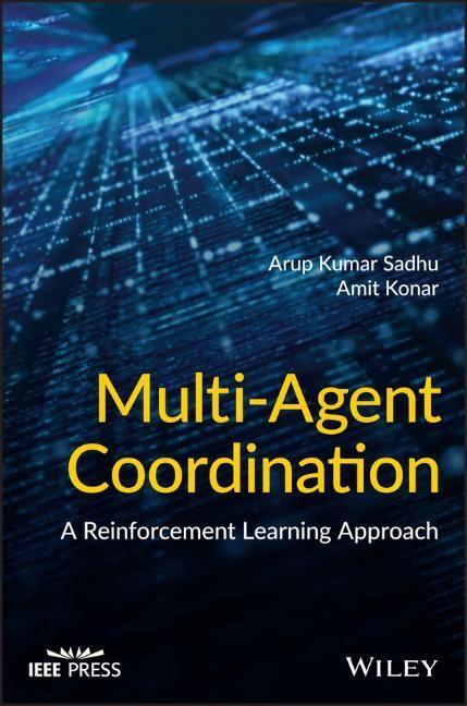 Book Multi-Agent Coordination - A Reinforcement Learning Approach Arup Kumar Sadhu