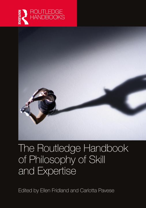 Książka Routledge Handbook of Philosophy of Skill and Expertise 