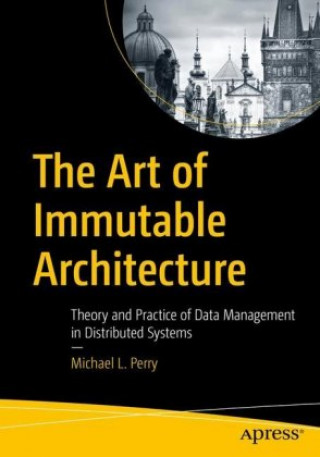 Kniha Art of Immutable Architecture Michael Perry