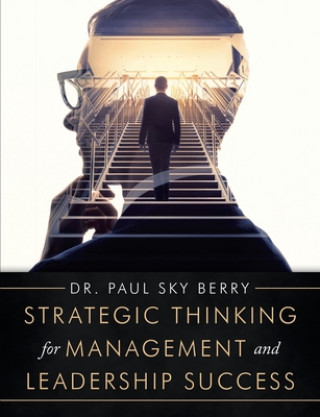 Carte Strategic Thinking for Management and Leadership Success DR. PAUL SKY BERRY