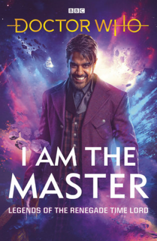 Książka Doctor Who: I Am The Master Peter Anghelides