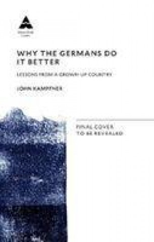Carte Why the Germans Do it Better John (Editor) Kampfner