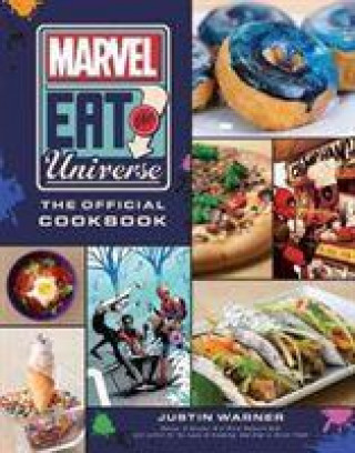 Carte Marvel Eat the Universe: The Official Cookbook Justin Warner