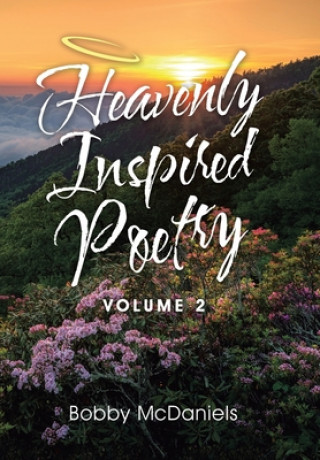 Knjiga Heavenly Inspired Poetry BOBBY MCDANIELS