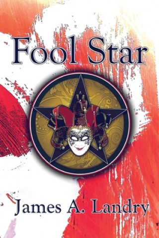 Knjiga Fool Star JAMES A. LANDRY
