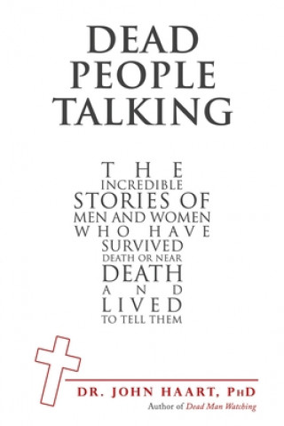Knjiga Dead People Talking Dr John Haart Phd