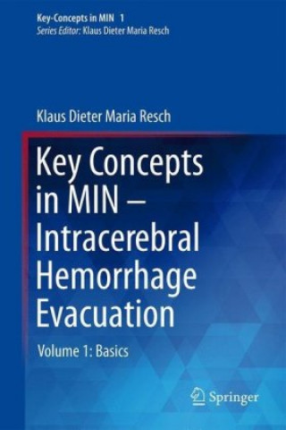 Libro Key Concepts in MIN - Intracerebral Hemorrhage Evacuation Klaus Dieter Maria Resch
