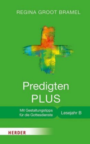 Knjiga Predigten PLUS, Lesejahr B Regina Groot Bramel