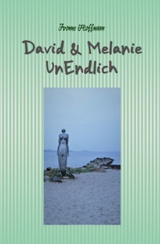 Knjiga David & Melanie - UnEndlich Ivonne Hoffmann