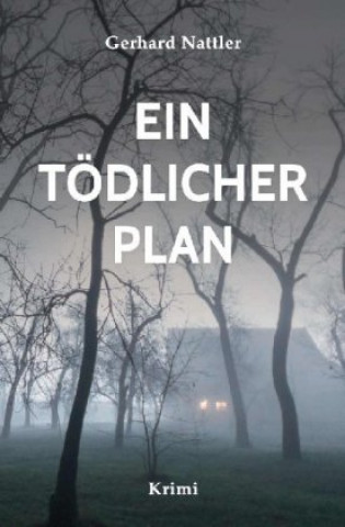 Książka Ein tödlicher Plan Gerhard Nattler