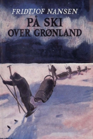 Kniha Pa ski over Gronland FRIDTJOF NANSEN