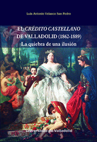 Audio CRÉDITO CASTELLANO DE VALLADOLID (1862-1889) LUIS ANTONIO VELASCO SAN PEDRO