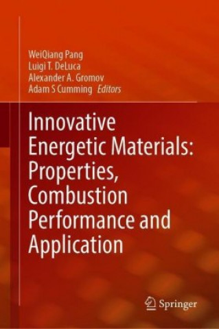 Carte Innovative Energetic Materials: Properties, Combustion Performance and Application WeiQiang Pang