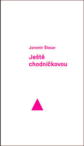 Kniha Ještě chodníčkovou Jaromír Šlosar