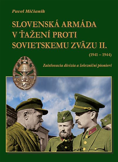Book Slovenská armáda v ťažení proti Sovietskemu zväzu II. (1941-1944) Pavel Mičianik
