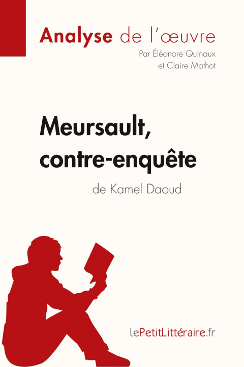 Könyv Meursault, contre-enquete de Kamel Daoud (Analyse de l'oeuvre) Claire Mathot