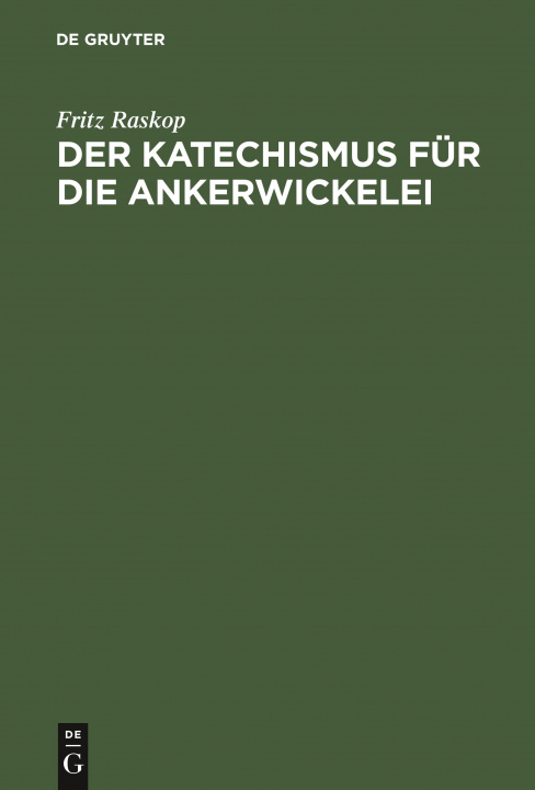 Kniha Der Katechismus Fur Die Ankerwickelei 