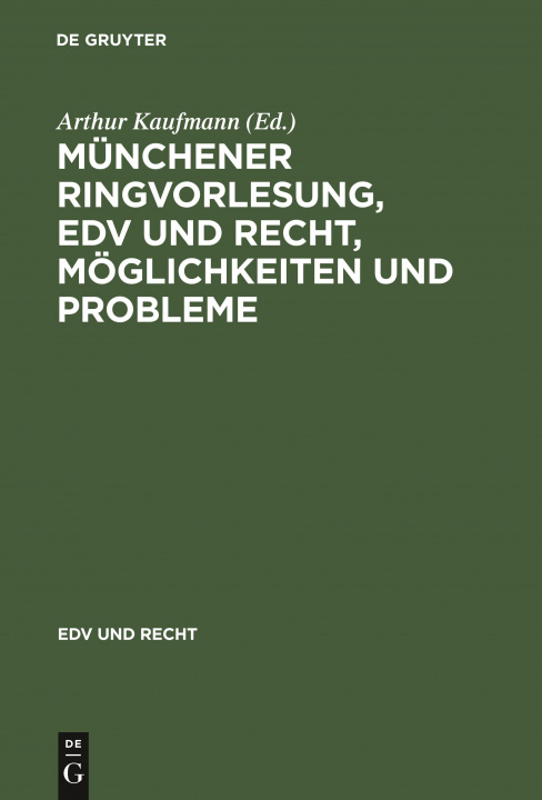 Carte Munchener Ringvorlesung, Edv Und Recht, Moeglichkeiten Und Probleme Arthur Kaufmann