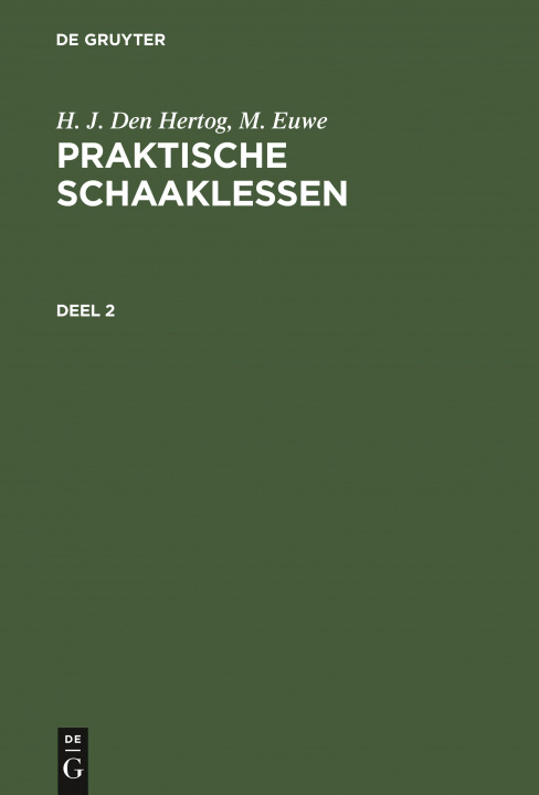 Könyv H. J. Den Hertog; M. Euwe: Praktische Schaaklessen. Deel 2 M. Euwe