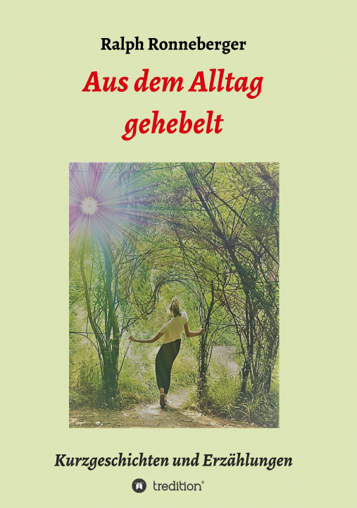 Knjiga Aus dem Alltag gehebelt Ralph Ronneberger