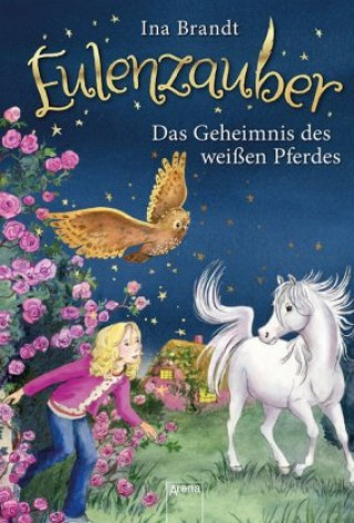 Kniha Eulenzauber (13). Das Geheimnis des weißen Pferdes Irene Mohr