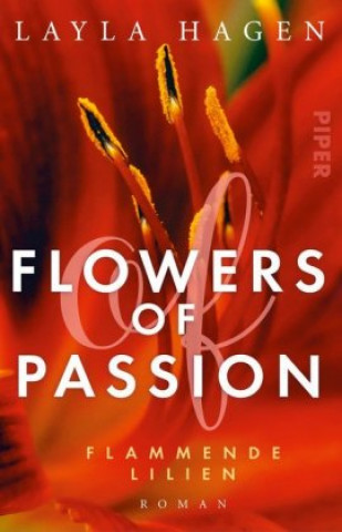 Kniha Flowers of Passion - Flammende Lilien Vanessa Lamatsch