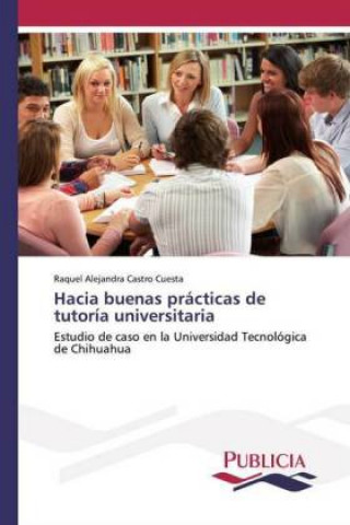 Boek Hacia buenas practicas de tutoria universitaria Raquel Alejandra Castro Cuesta