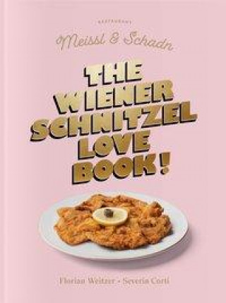 Kniha The Wiener Schnitzel Love Book! Florian Weitzer