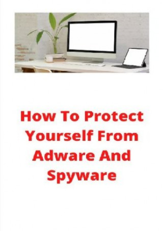 Knjiga How To Protect Yourself From Adware And Spyware Nishant Baxi