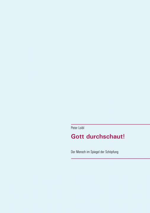 Knjiga Gott durchschaut! Peter Loibl