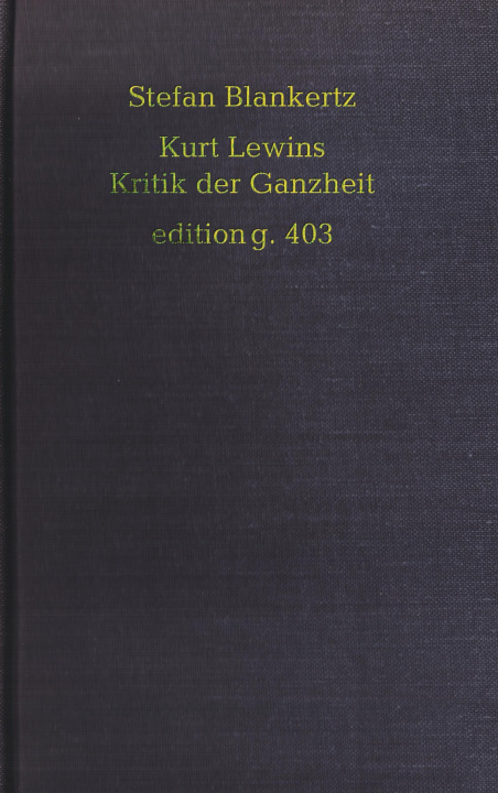 Könyv Kurt Lewins Kritik der Ganzheit 