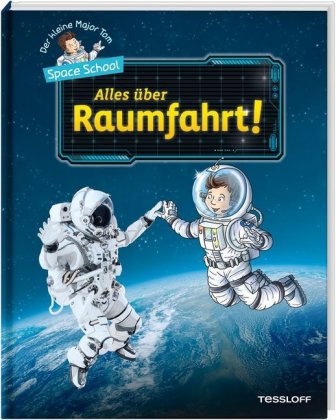 Kniha Der kleine Major Tom. Space School - Abenteuer Raumfahrt! Bernd Flessner