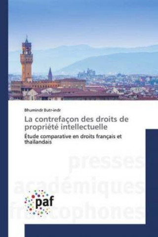 Knjiga La contrefaçon des droits de propriété intellectuelle Bhumindr Butr-indr