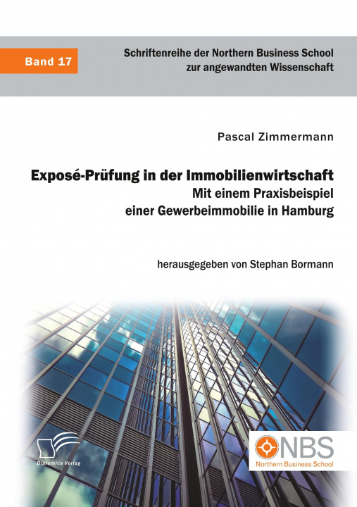 Könyv Expose-Prufung in der Immobilienwirtschaft. Mit einem Praxisbeispiel einer Gewerbeimmobilie in Hamburg Stephan Bormann