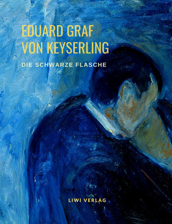 Knjiga Die schwarze Flasche GRAF VON KEYSERLING EDUARD