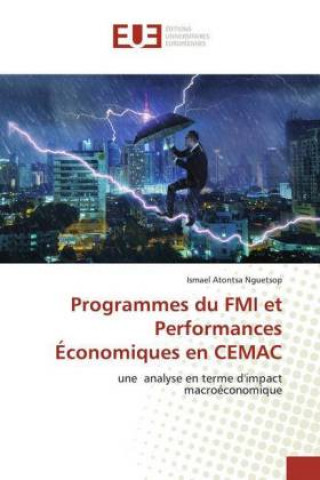 Knjiga Programmes du FMI et Performances Économiques en CEMAC Ismael Atontsa Nguetsop
