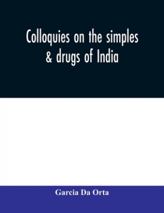 Livre Colloquies on the simples & drugs of India 