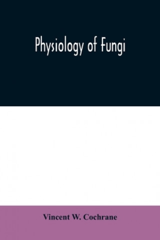 Könyv Physiology of fungi 