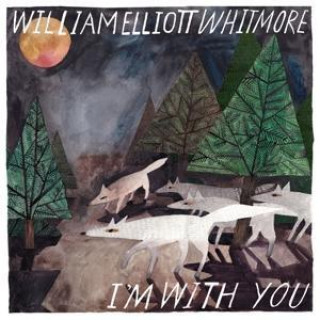 Zvok I'm With You William Elliott Whitmore