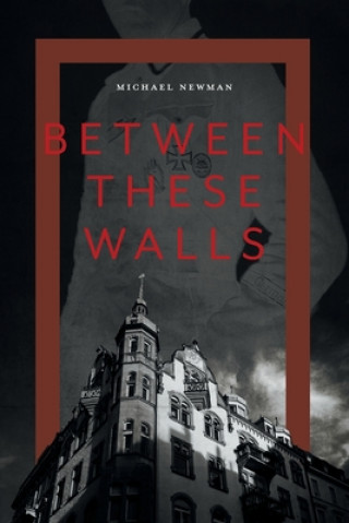 Book Between These Walls Michael Newman