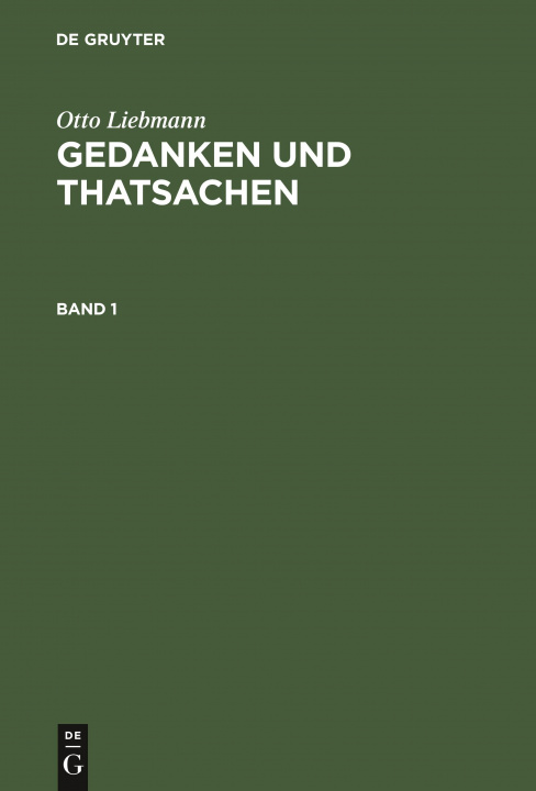 Kniha Otto Liebmann: Gedanken Und Thatsachen. Band 1 Otto Liebmann