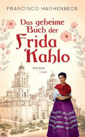 Kniha Das geheime Buch der Frida Kahlo Maria Hoffmann-Dartevelle