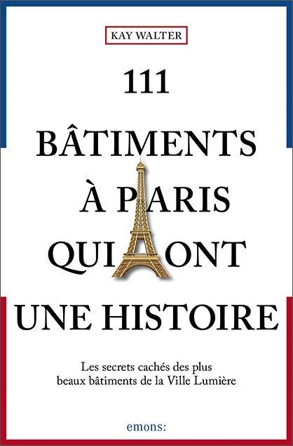 Book 111 Bâtiments ? Paris qui ont une histoire 