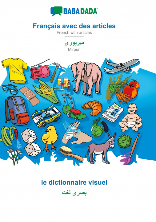Livro BABADADA, Francais avec des articles - Mirpuri (in arabic script), le dictionnaire visuel - visual dictionary (in arabic script) Babadada Gmbh
